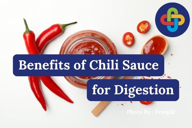 6  Benefits of Chili Sauce for Digestion